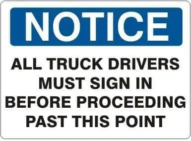 SAFEHOUSE SIGNS - 'NOTICE - ALL TRUCK DRIVERS MUST SIGN IN BEFORE PROCEEDING PAST THIS POINT' - Plastic 7X10 - Becker Safety and Supply